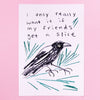 An illustrated print with a bird and words 'I only really want it if my friends get a slice' on a white background, photographed on a pink backdrop. 