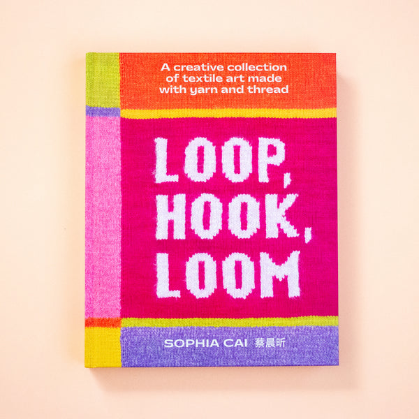 Book titled 'Loop, Hook, Loom' by Sophia Cai on a light peach background